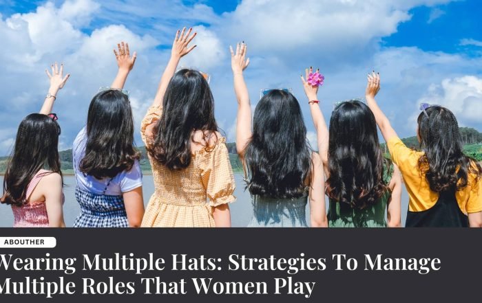 STRATEGIES TO MANAGE MULTIPLE ROLES THAT WOMEN PLAY